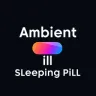 Ambient Sleeping Pill