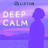 LiSTNR - Deep Calm