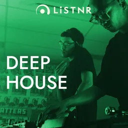 LiSTNR - Deep House