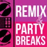 REMIX & PARTYBREAKS